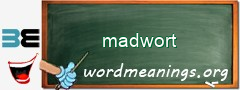 WordMeaning blackboard for madwort